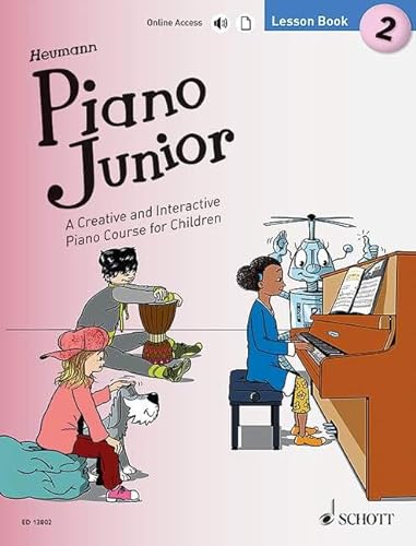 Piano Junior: Lesson Book 2: A Creative and Interactive Piano Course for Children. Vol. 2. Klavier. (Piano Junior - englische Ausgabe, Band 2) von Schott NYC